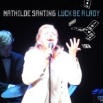 2011 | Luck be a lady | Mathilde Santing